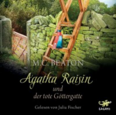 Titelbild: Agatha Raisin und der tote Göttergatte. - (Agatha-Raisin-Reihe ; 16)