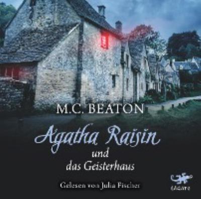 Titelbild: Agatha Raisin und das Geisterhaus. - (Agatha-Raisin-Reihe ; 14)