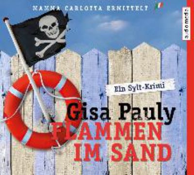 Titelbild: Flammen im Sand : ein Sylt-Krimi. - (Mamma Carlotta ermittelt ; 4)