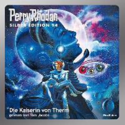 Titelbild: Die Kaiserin von Therm. - (Perry Rhodan, Silber-Edition ; 94)