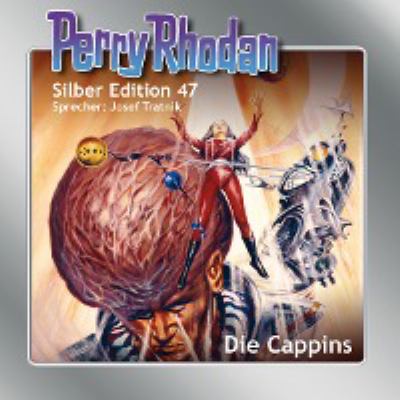 Titelbild: Die Cappins. - (Perry Rhodan, Silber-Edition ; 47)