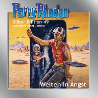 Titelbild: Welten in Angst. - (Perry Rhodan, Silber-Edition ; 49)