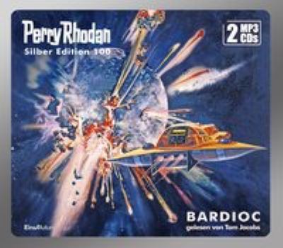 Titelbild: BARDIOC. - (Perry Rhodan, Silber-Edition ; 100)