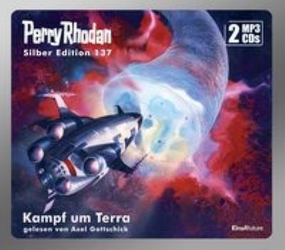 Titelbild: Kampf um Terra. - (Perry Rhodan, Silber-Edition ; 137)