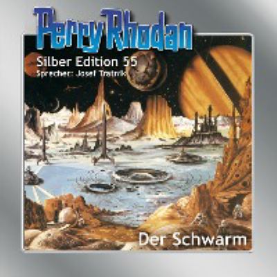 Titelbild: Der Schwarm. - (Perry Rhodan, Silber-Edition ; 55)