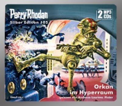 Titelbild: Orkan im Hyperraum. - (Perry Rhodan, Silber-Edition ; 105)