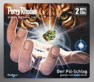 Titelbild: Der Psi-Schlag. - (Perry Rhodan, Silber-Edition ; 142)