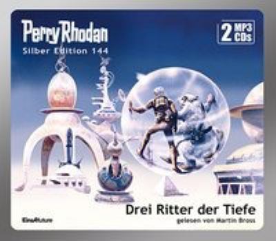 Titelbild: Drei Ritter der Tiefe. - (Perry Rhodan, Silber-Edition ; 144)