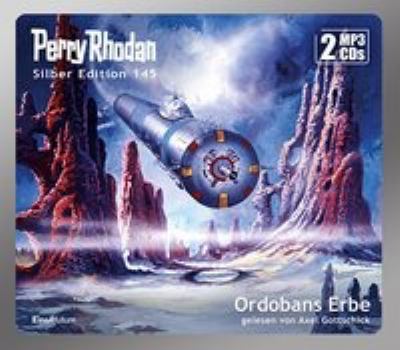 Titelbild: Ordobans Erbe. - (Perry Rhodan Silber-Edition ; 145)