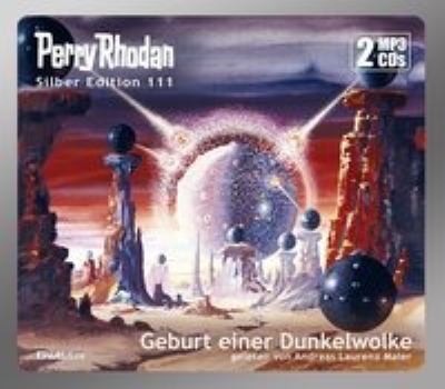 Titelbild: Geburt einer Dunkelwolke. - (Perry Rhodan, Silber-Edition ; 111)