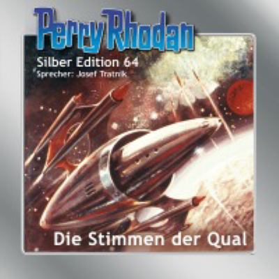 Titelbild: Die Stimmen der Qual. - (Perry Rhodan, Silber-Edition ; 64)