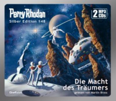 Titelbild: Die Macht des Träumers. - (Perry Rhodan, Silber-Edition ; 148)