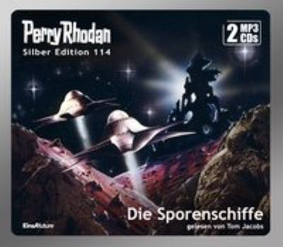 Titelbild: Die Sporenschiffe. - (Perry Rhodan, Silber-Edition ; 114)