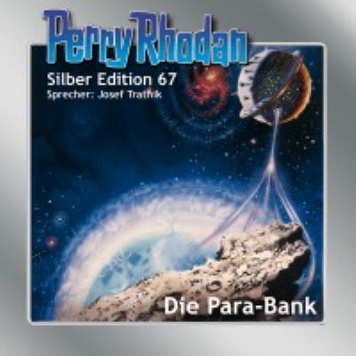 Titelbild: Die Para-Bank. - (Perry Rhodan, Silber-Edition ; 67)