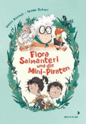Titelbild: Flora Salmanteri und die Mini-Piraten. Band 1.