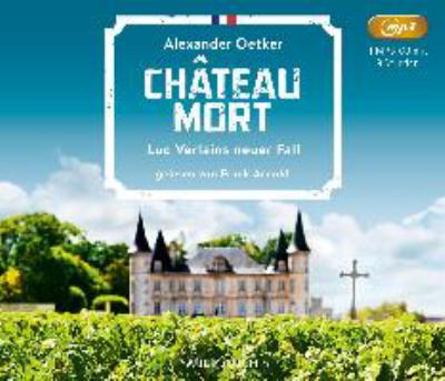 Titelbild: Château Mort : Luc Verlains neuer Fall. - (Commissaire-Luc-Verlain-Reihe ; 2)