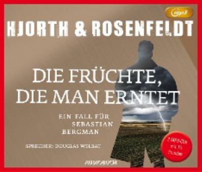 Titelbild: Die Früchte, die man erntet : ein Fall für Sebastian Bergman. - (Sebastian-Bergman-Reihe ; 7)