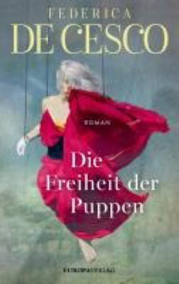 Titelbild: Die Freiheit der Puppen : Roman.