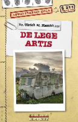 Titelbild: De Lege Artis : Anwaltskrimi Köln.