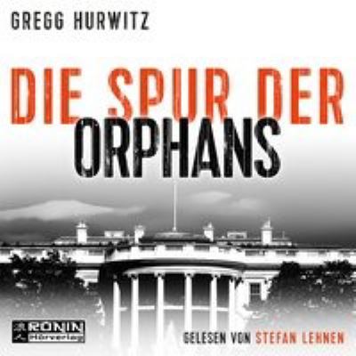 Titelbild: Die Spur der Orphans. - (Evan-Smoak-Reihe ; 4)