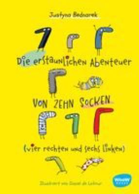Titelbild: Die erstaunlichen Abenteuer von zehn Socken (vier rechten und sechs linken). - (Socken-Reihe ; 1)