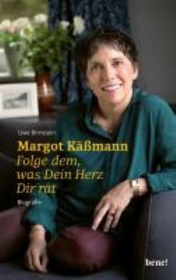 Titelbild: Margot Käßmann : folge dem, was Dein Herz Dir rät ; Biografie.