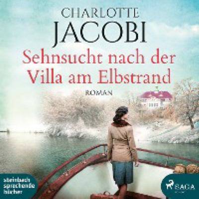 Titelbild: Sehnsucht nach der Villa am Elbstrand : Roman. - (Elbstrand-Saga ; 2)