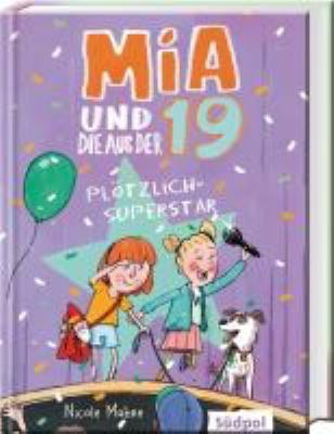 Titelbild: Mia und die aus der 19 – plötzlich Superstar. Band 3.