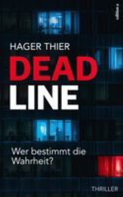 Titelbild: Deadline : Wer bestimmt die Wahrheit? ; Thriller.