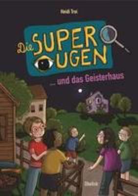 Titelbild: Die Superaugen und das Geisterhaus. Band 3.