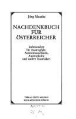 Titelbild: Nachdenkbuch für Österreicher : insbesondere über Austrophile, Austromasochisten, Austrophobe u.a. Austriaken.