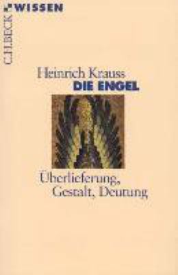 Titelbild: Die Engel : Überlieferung, Gestalt, Deutung.