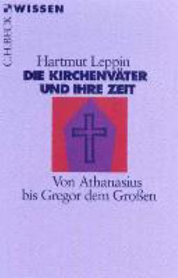 Titelbild: Die Kirchenväter und ihre Zeit : [von Athanasius bis Gregor dem Großen].