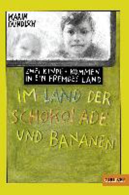 Titelbild: Im Land der Schokolade und Bananen : zwei Kinder kommen in ein fremdes Land.