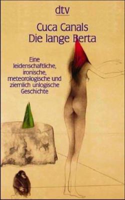 Titelbild: Die lange Berta : eine leidenschaftliche, ironische, meteorologische und ziemlich unlogische Geschichte.