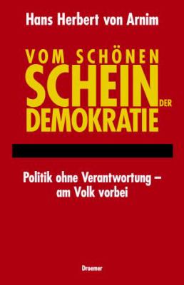 Titelbild: Vom schönen Schein der Demokratie : Politik ohne Verantwortung – am Volk vorbei.