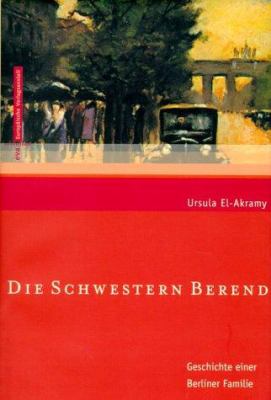 Titelbild: Die Schwestern Berend : Geschichte einer Berliner Familie.