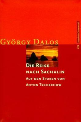 Titelbild: Die Reise nach Sachalin : auf den Spuren von Anton Tschechow.