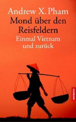 Titelbild: Mond über den Reisfeldern : einmal Vietnam und zurück.
