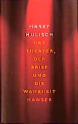 Titelbild: Das Theater, der Brief und die Wahrheit : ein Widerspruch ; [Novelle].