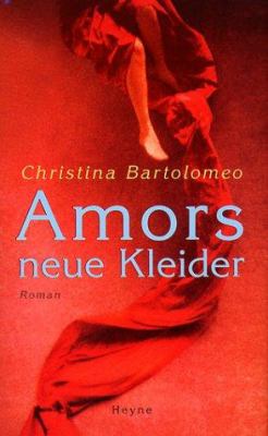 Titelbild: Amors neue Kleider : Roman.