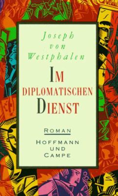 Titelbild: Im diplomatischen Dienst : Roman. - (Harry-Duckwitz-Trilogie ; 1)
