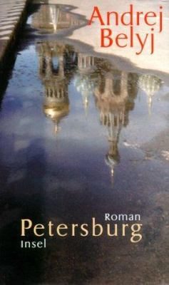 Titelbild: Petersburg : Roman in acht Kapiteln mit Prolog und Epilog.