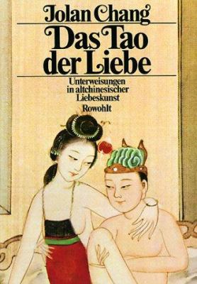 Titelbild: Das Tao der Liebe : Unterweisungen in altchinesischer Liebeskunst.