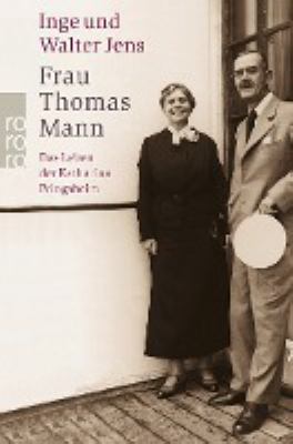 Titelbild: Frau Thomas Mann : das Leben der Katharina Pringsheim.