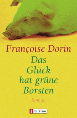 Titelbild: Das Glück hat grüne Borsten : Roman.