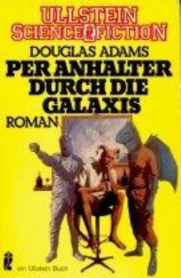 Titelbild: Per Anhalter durch die Galaxis : Roman. - (Galaxis-Zyklus ; 1)