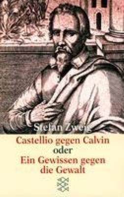 Titelbild: Castellio gegen Calvin oder ein Gewissen gegen die Gewalt.
