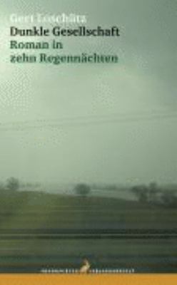 Titelbild: Dunkle Gesellschaft : Roman in zehn Regennächten.