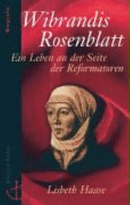 Titelbild: Wibrandis Rosenblatt : ein Leben an der Seite der Reformatoren.